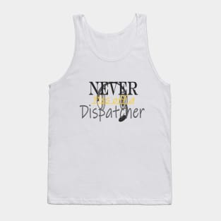 Never piss off a Dispatcher Tank Top